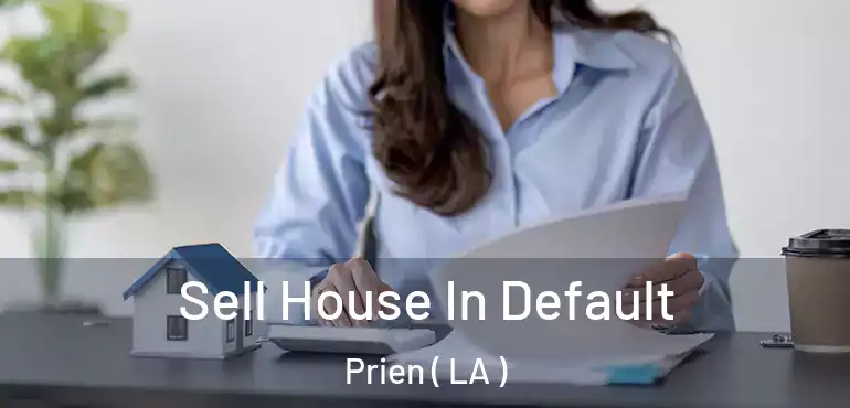  Sell House In Default Prien ( LA )
