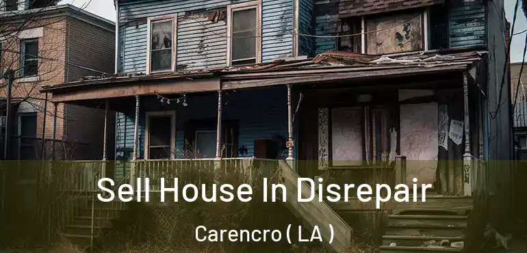  Sell House In Disrepair Carencro ( LA )