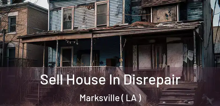  Sell House In Disrepair Marksville ( LA )