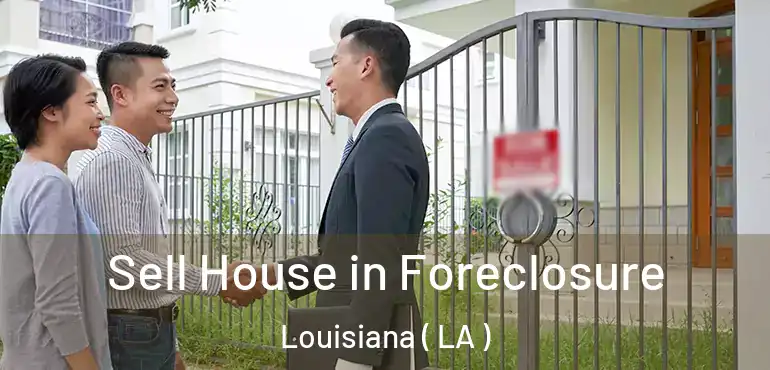  Sell House in Foreclosure Louisiana ( LA )