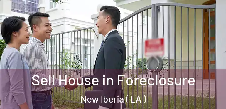  Sell House in Foreclosure New Iberia ( LA )