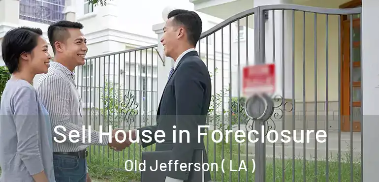  Sell House in Foreclosure Old Jefferson ( LA )