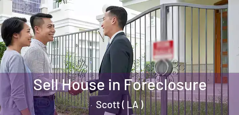  Sell House in Foreclosure Scott ( LA )