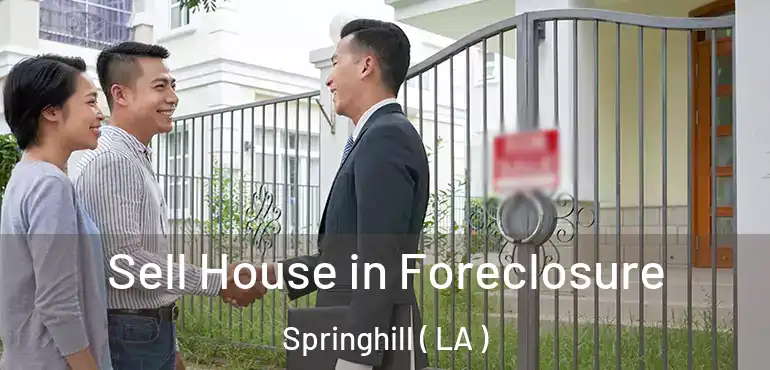  Sell House in Foreclosure Springhill ( LA )