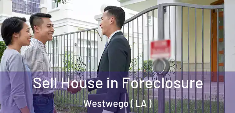  Sell House in Foreclosure Westwego ( LA )