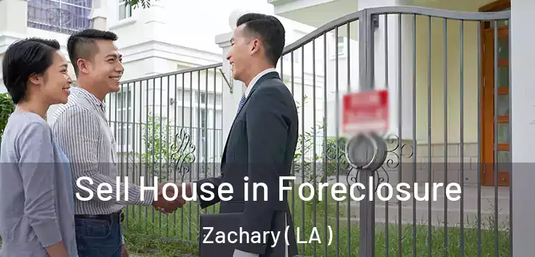  Sell House in Foreclosure Zachary ( LA )