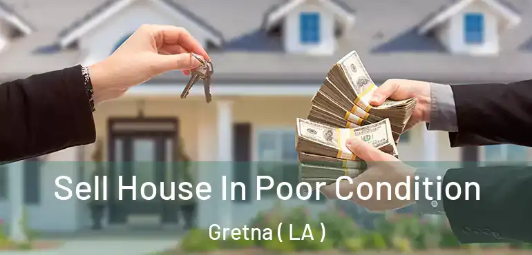  Sell House In Poor Condition Gretna ( LA )