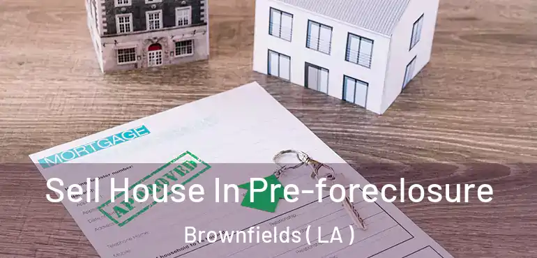  Sell House In Pre-foreclosure Brownfields ( LA )