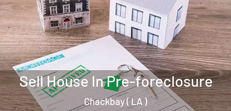  Sell House In Pre-foreclosure Chackbay ( LA )
