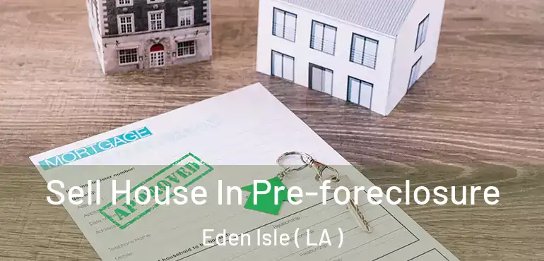  Sell House In Pre-foreclosure Eden Isle ( LA )