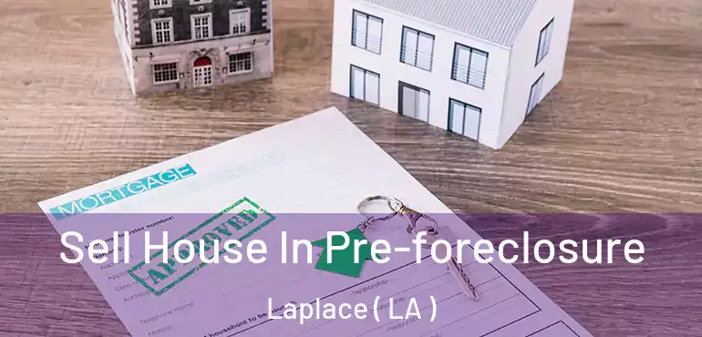  Sell House In Pre-foreclosure Laplace ( LA )
