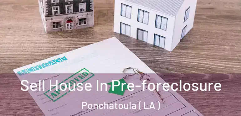  Sell House In Pre-foreclosure Ponchatoula ( LA )