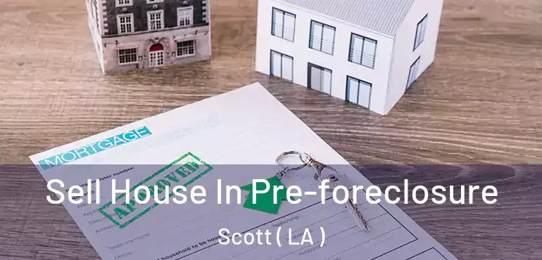  Sell House In Pre-foreclosure Scott ( LA )