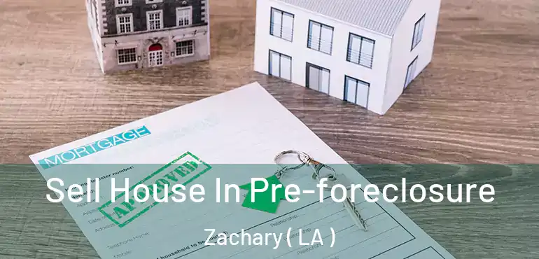  Sell House In Pre-foreclosure Zachary ( LA )