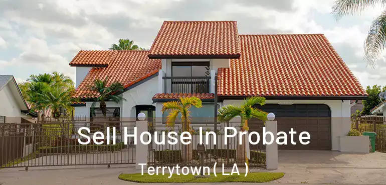  Sell House In Probate Terrytown ( LA )