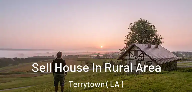  Sell House In Rural Area Terrytown ( LA )
