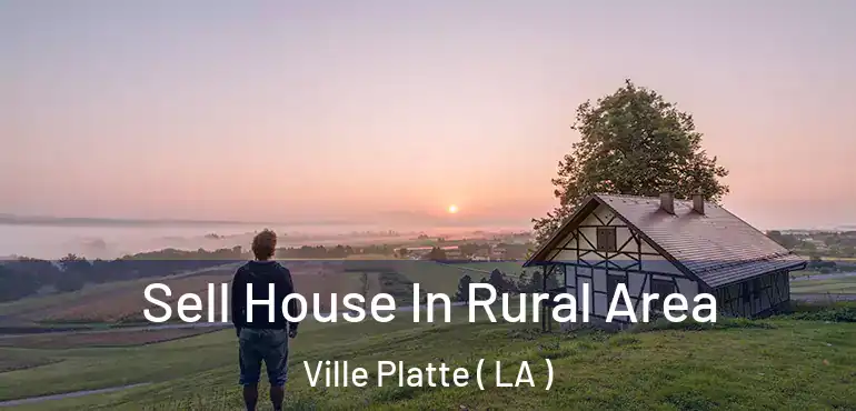  Sell House In Rural Area Ville Platte ( LA )