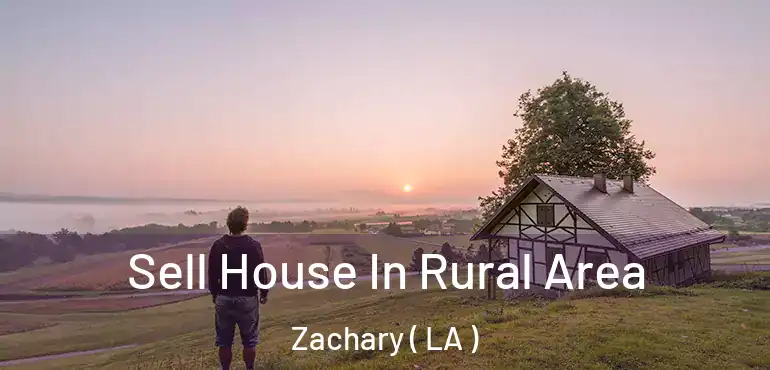  Sell House In Rural Area Zachary ( LA )