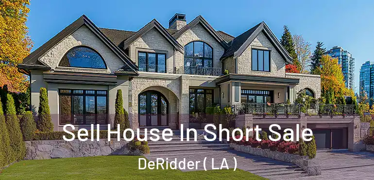  Sell House In Short Sale DeRidder ( LA )