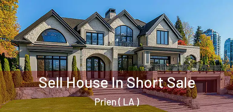  Sell House In Short Sale Prien ( LA )