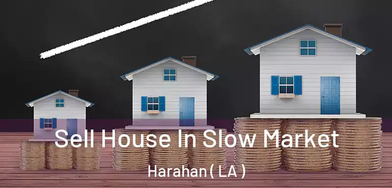  Sell House In Slow Market Harahan ( LA )