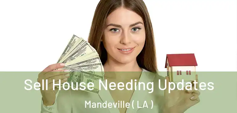  Sell House Needing Updates Mandeville ( LA )