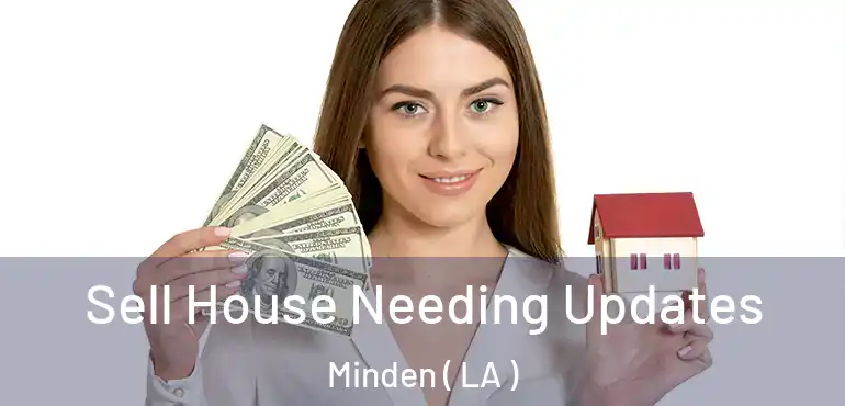  Sell House Needing Updates Minden ( LA )