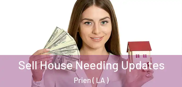  Sell House Needing Updates Prien ( LA )