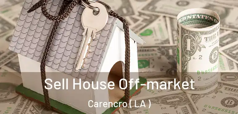  Sell House Off-market Carencro ( LA )