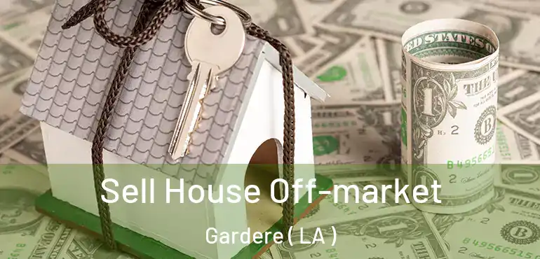  Sell House Off-market Gardere ( LA )