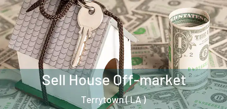  Sell House Off-market Terrytown ( LA )