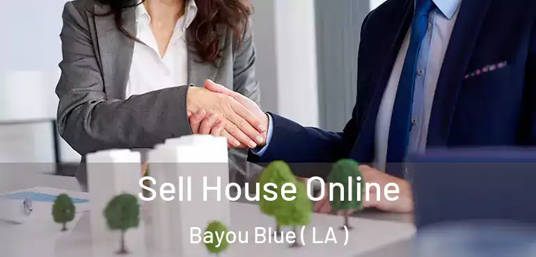  Sell House Online Bayou Blue ( LA )