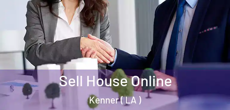  Sell House Online Kenner ( LA )