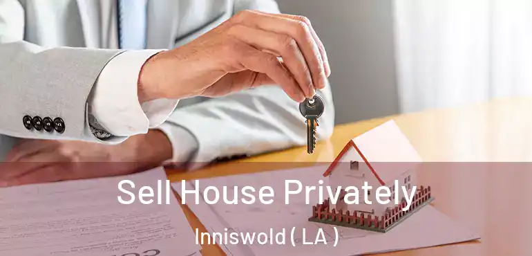  Sell House Privately Inniswold ( LA )