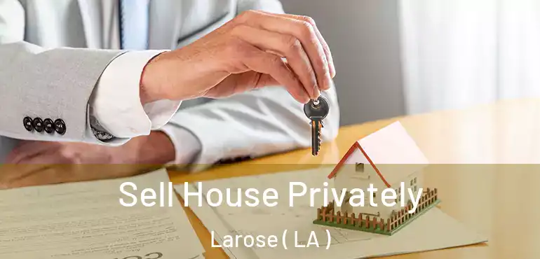  Sell House Privately Larose ( LA )