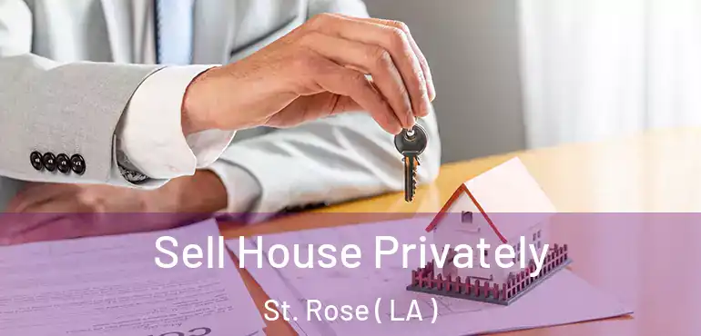  Sell House Privately St. Rose ( LA )