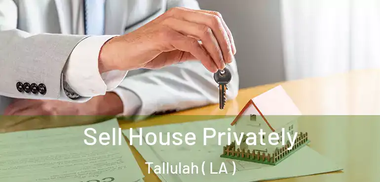  Sell House Privately Tallulah ( LA )
