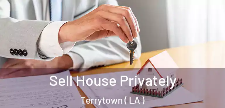  Sell House Privately Terrytown ( LA )