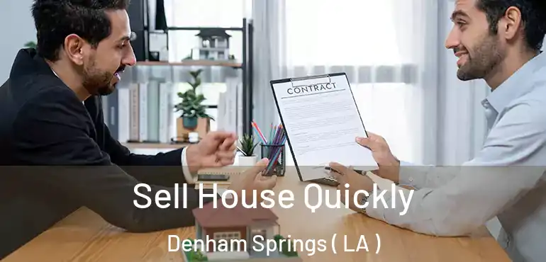  Sell House Quickly Denham Springs ( LA )