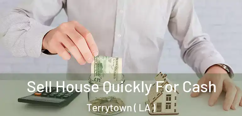 Sell House Quickly For Cash Terrytown ( LA )