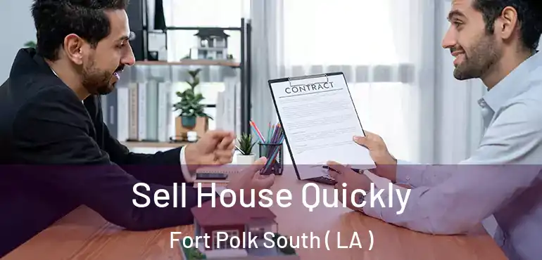  Sell House Quickly Fort Polk South ( LA )