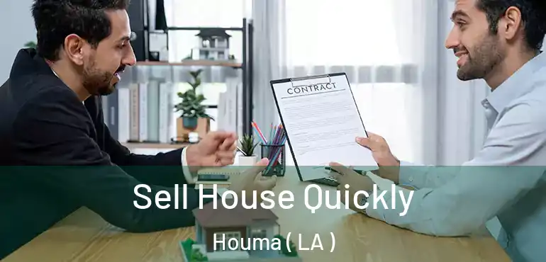  Sell House Quickly Houma ( LA )