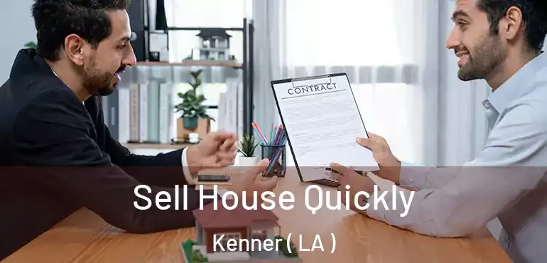  Sell House Quickly Kenner ( LA )