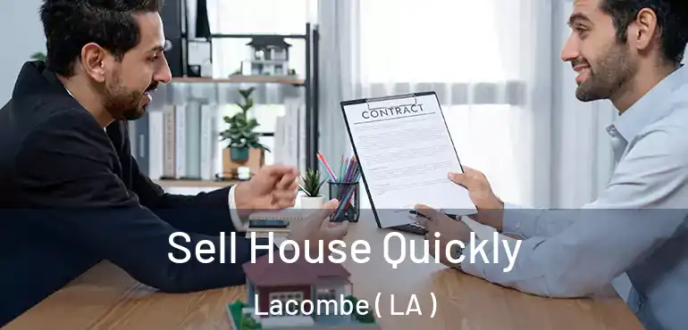  Sell House Quickly Lacombe ( LA )