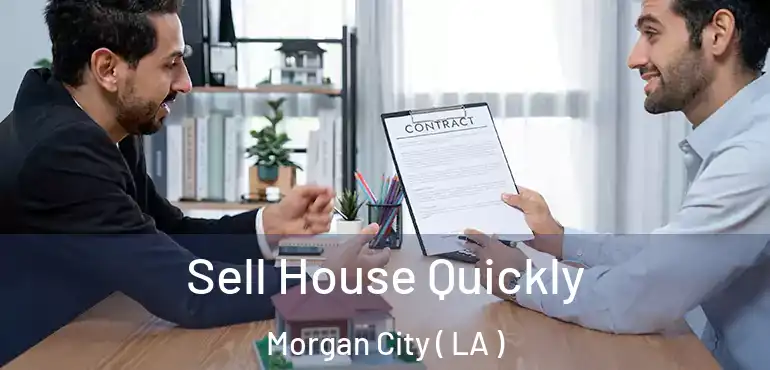  Sell House Quickly Morgan City ( LA )