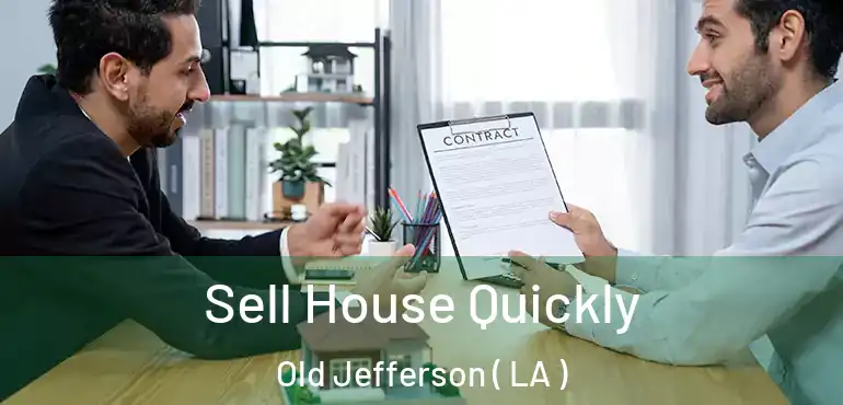  Sell House Quickly Old Jefferson ( LA )