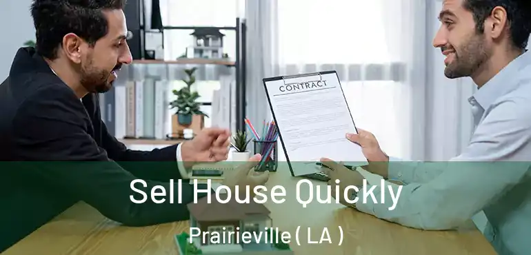  Sell House Quickly Prairieville ( LA )
