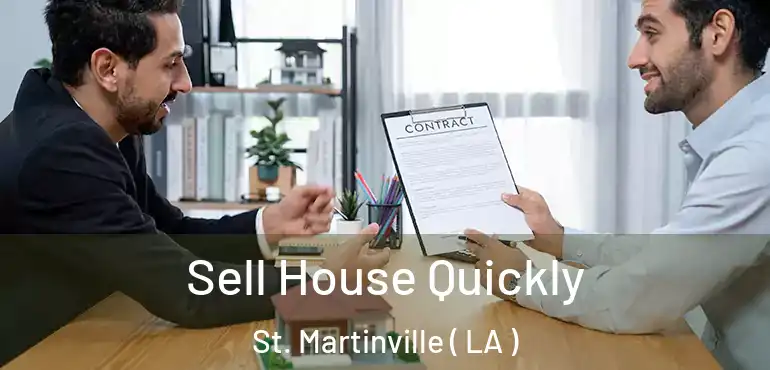  Sell House Quickly St. Martinville ( LA )