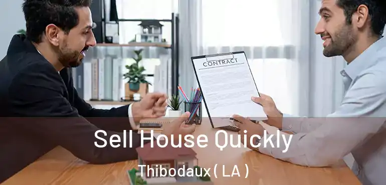  Sell House Quickly Thibodaux ( LA )
