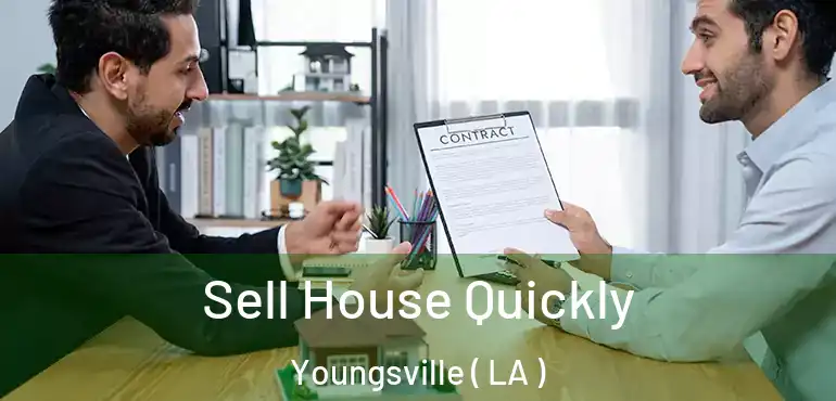  Sell House Quickly Youngsville ( LA )